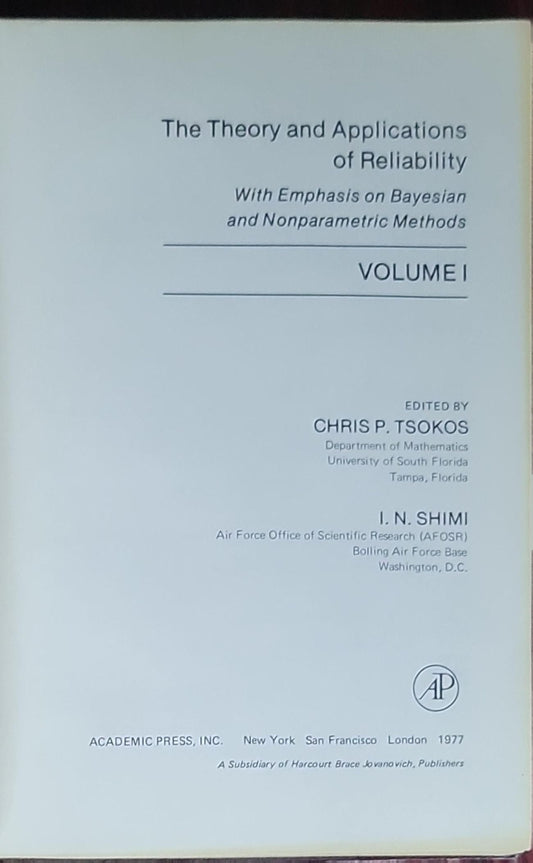 The Theory and Applications of Reliability with Emphasis on Bayesian and Nonparametric Methods: Volume I