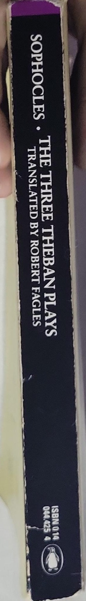 The Three Theban Plays: Antigone, Oedipus the King, Oedipus at Colonus