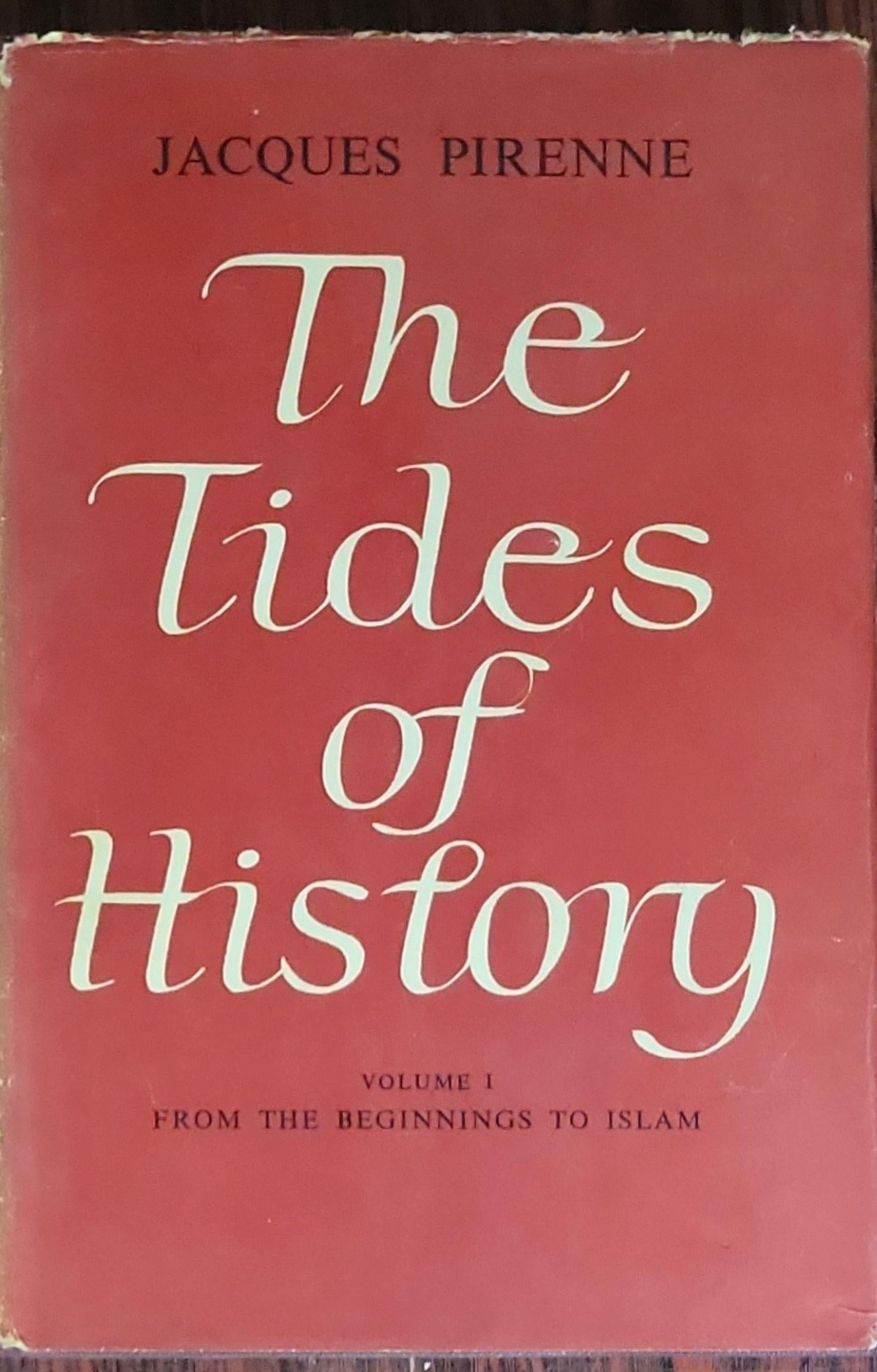 The Tides of History: From the Beginnings to Islam