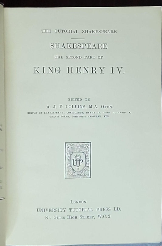 The Tutorial Shakespeare: Shakespeare The Second Part of King Henry IV: (Edited by A. J. F. Collins, M.A. Oxon.)