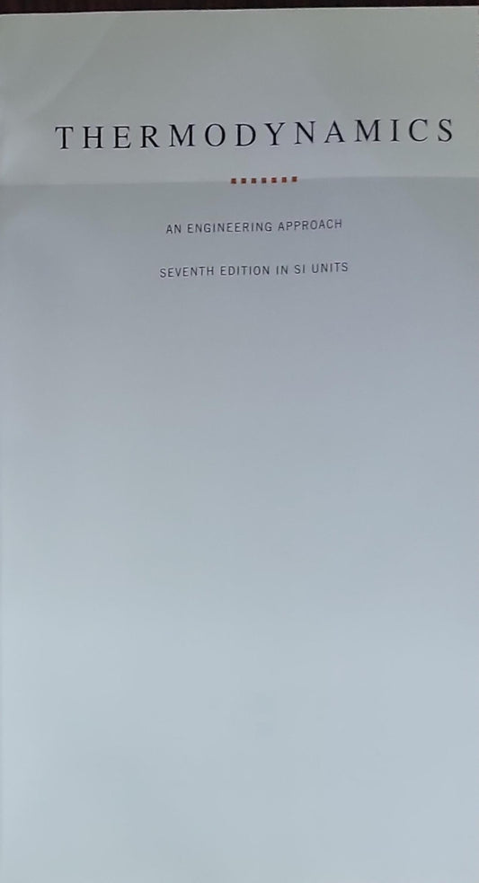 THERMODYNAMICS: AN ENGINEERING APPROACH