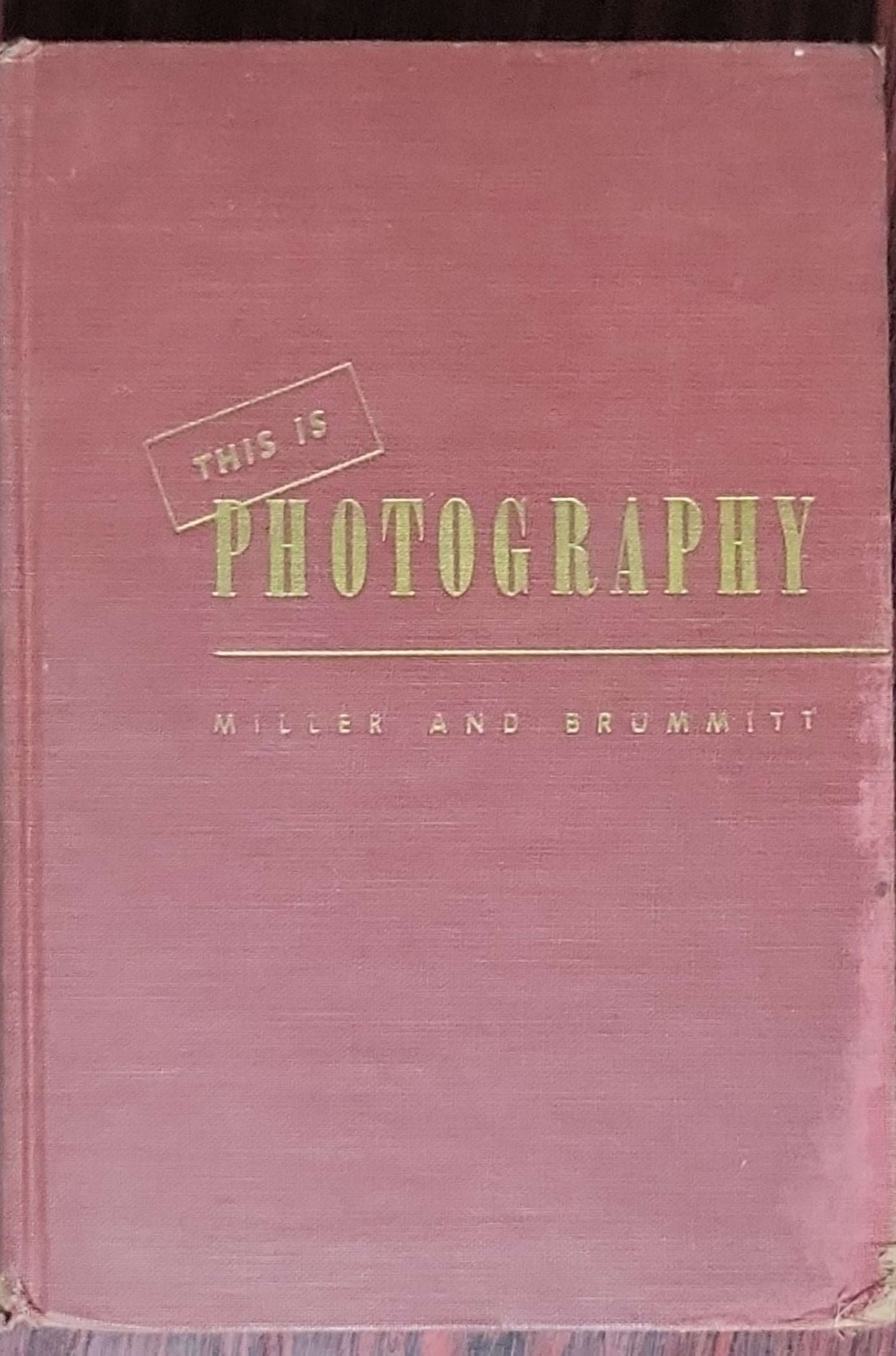 This Is Photography: Its Means and Ends