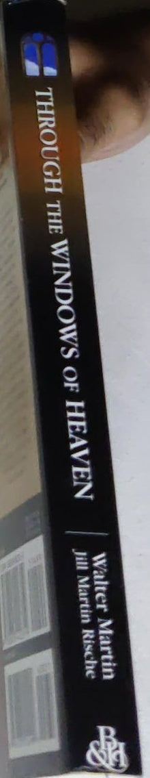 Through the Windows of Heaven: 100 Powerful Stories and Teachings from Walter Martin, the Original Bible Answer Man