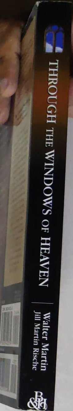 Through the Windows of Heaven: 100 Powerful Stories and Teachings from Walter Martin, the Original Bible Answer Man