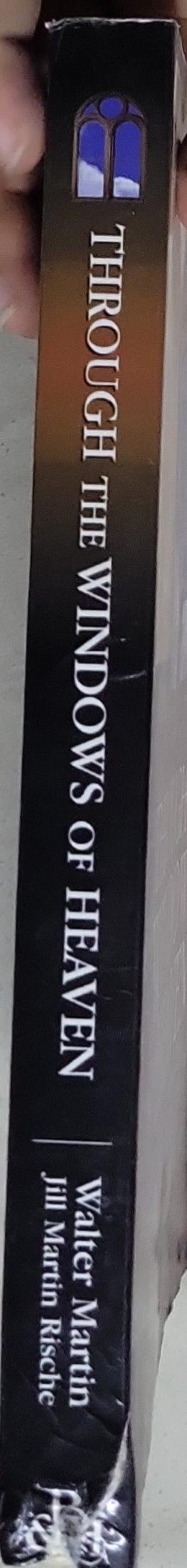 Through the Windows of Heaven: 100 Powerful Stories and Teachings from Walter Martin, the Original Bible Answer Man