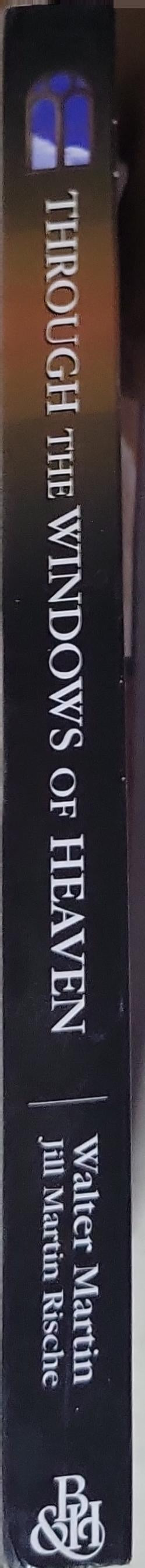 Through the Windows of Heaven: 100 Powerful Stories and Teachings from Walter Martin, the Original Bible Answer Man