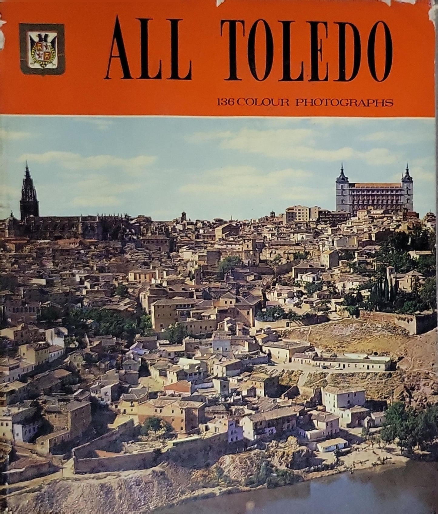 Todo Toledo: 136 Fotografias a Todo Color
