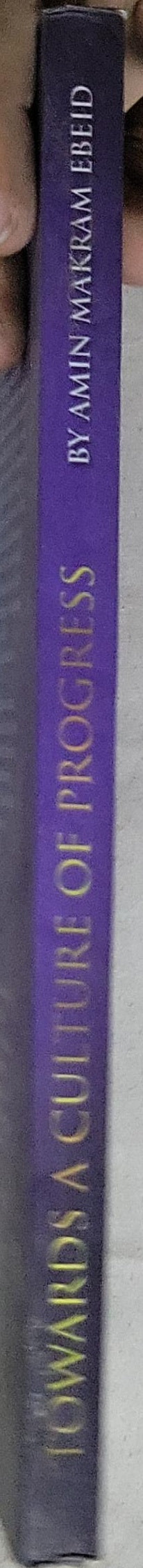 Towards a Culture of Progress: Reflections on the arrest of science in the Arab–Muslim & Byzantine East and on its triumph in the West