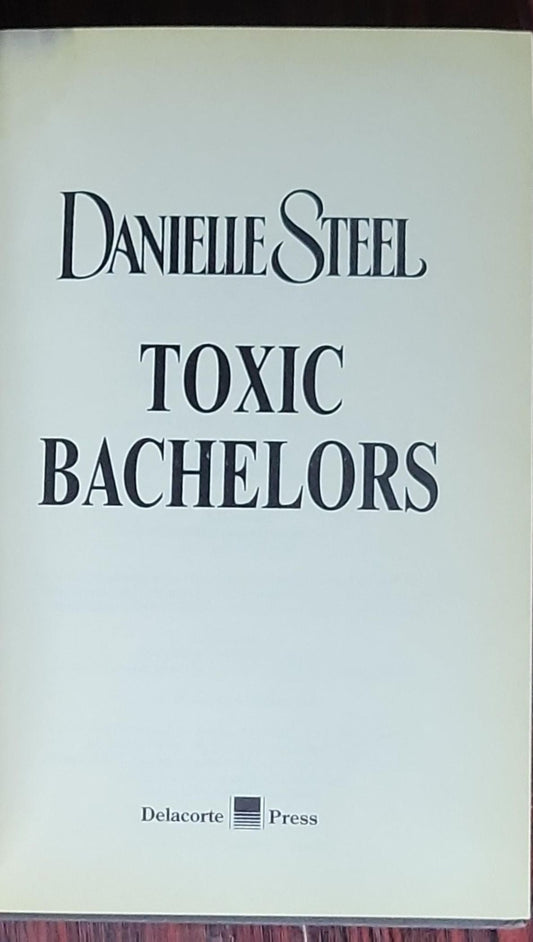 Toxic Bachelors: (First edition)