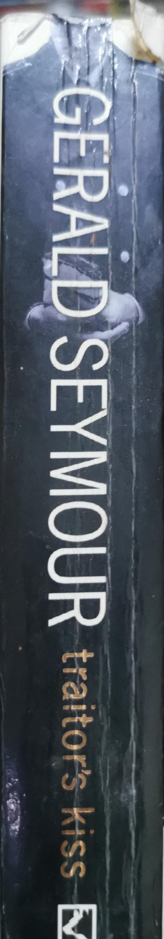 Traitor's Kiss By Gerald Seymour