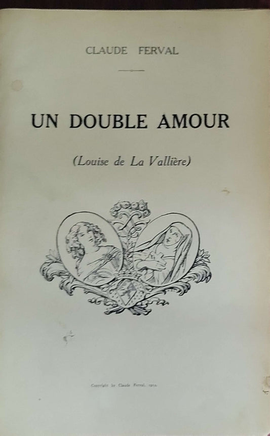 Un Double Amour: (Louise de La Vallière)
