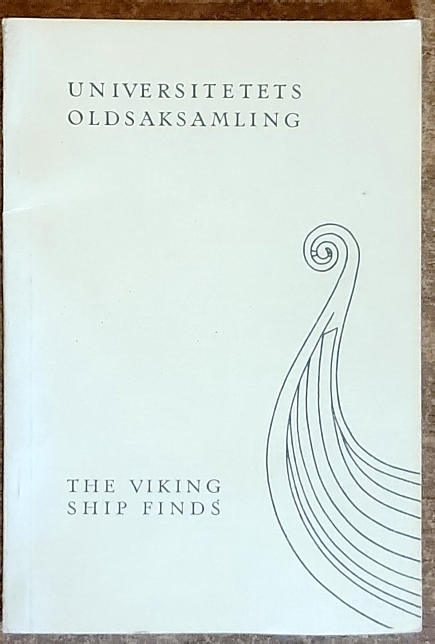UNIVERSITETETS OLDSAKSAMLING: THE VIKING SHIP FINDS