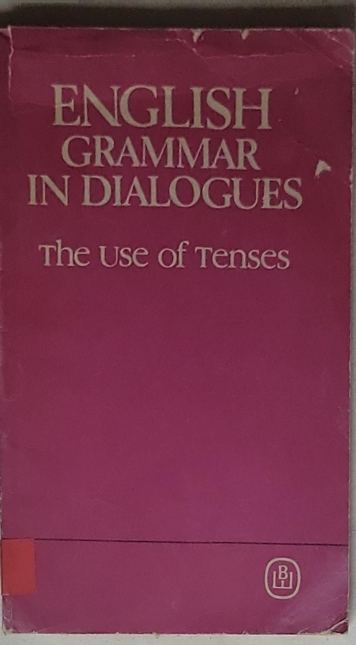 English Grammar in Dialogues – The Use of Tenses: