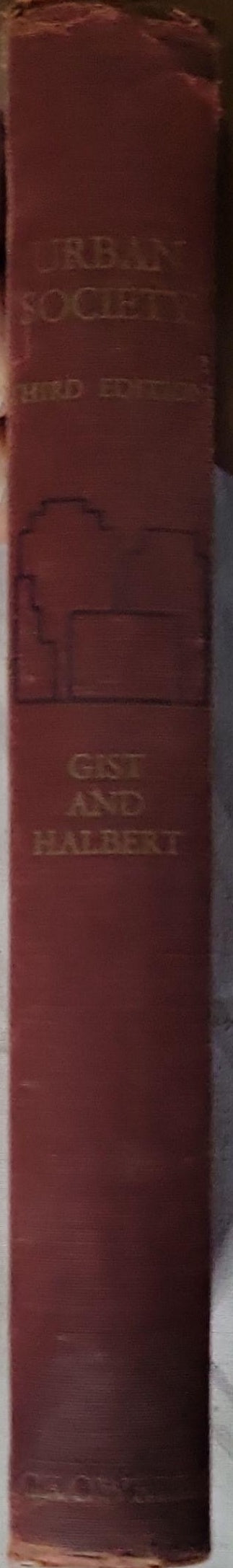 Urban Society By Noel P. Gist and L. A. Halbert