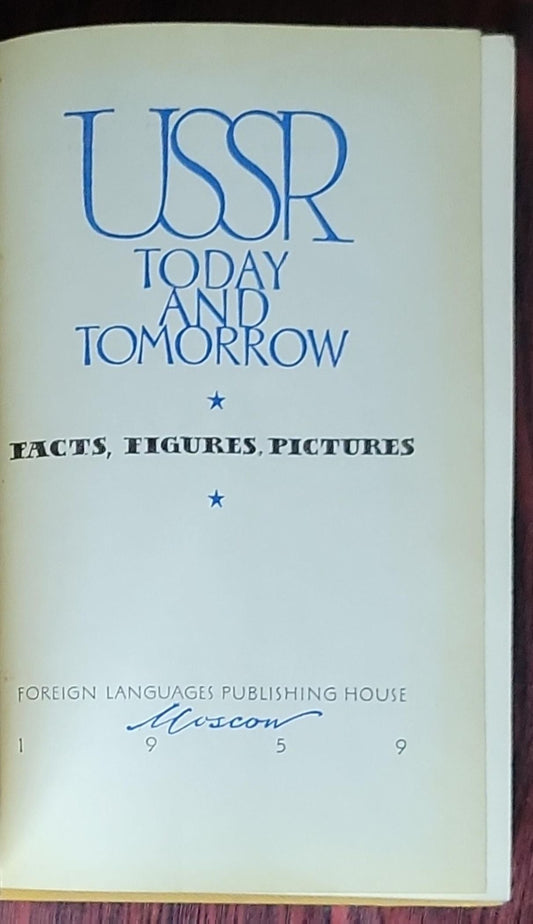 USSR Today and Tomorrow: Facts, Figures, Pictures