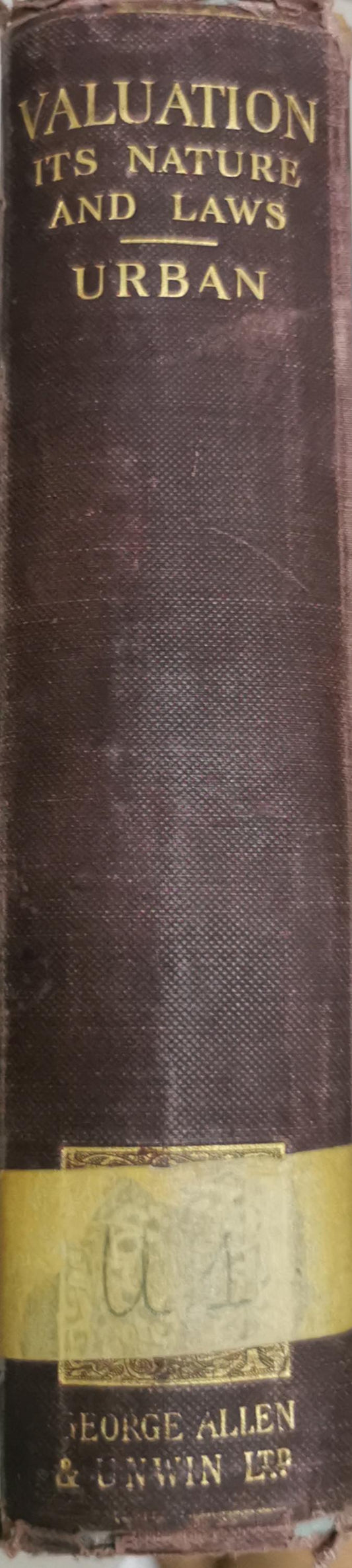 Valuation: Its Nature and Laws; Being an Introduction to the General Theory of Value By Wilbur Marshall Urban, Ph.D.