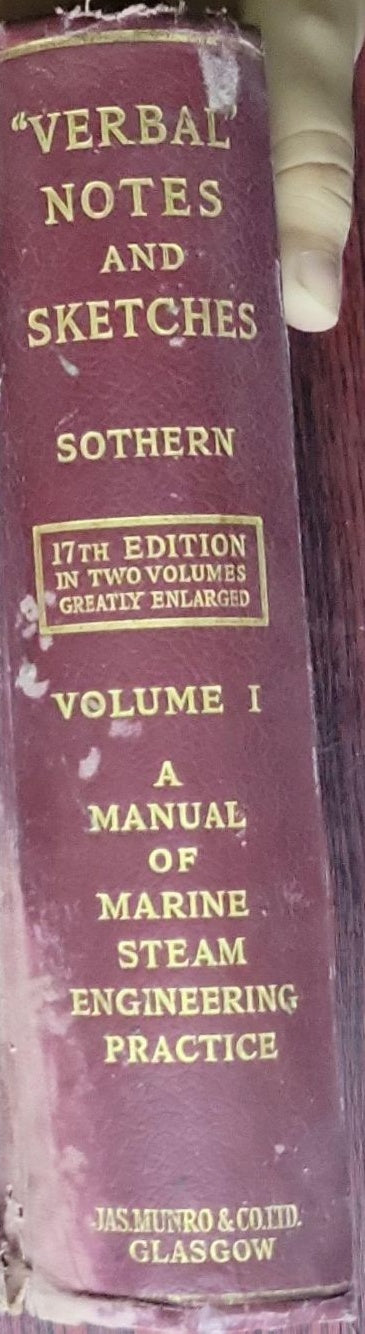 Verbal Notes and Sketches for Marine Engineer Officers: A Manual of Marine Steam Engineering Practice (Volume I)