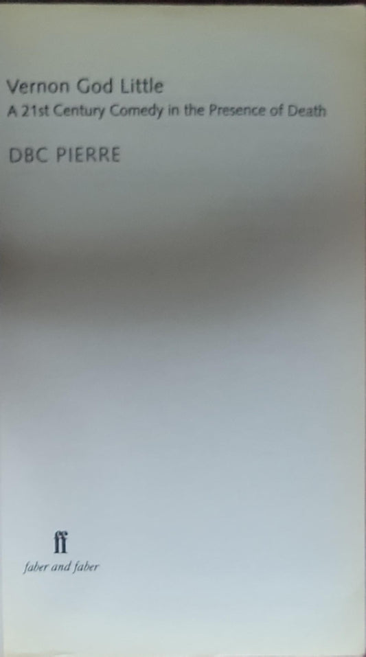 Vernon God Little: A 21st Century Comedy in the Presence of Death.