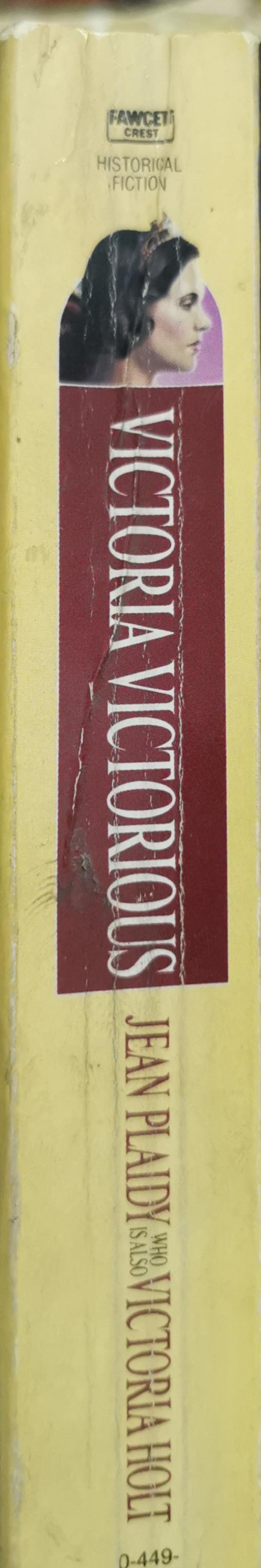 Victoria Victorious: The Third Volume of The Queens of England By Jean Plaidy and Victoria Holt