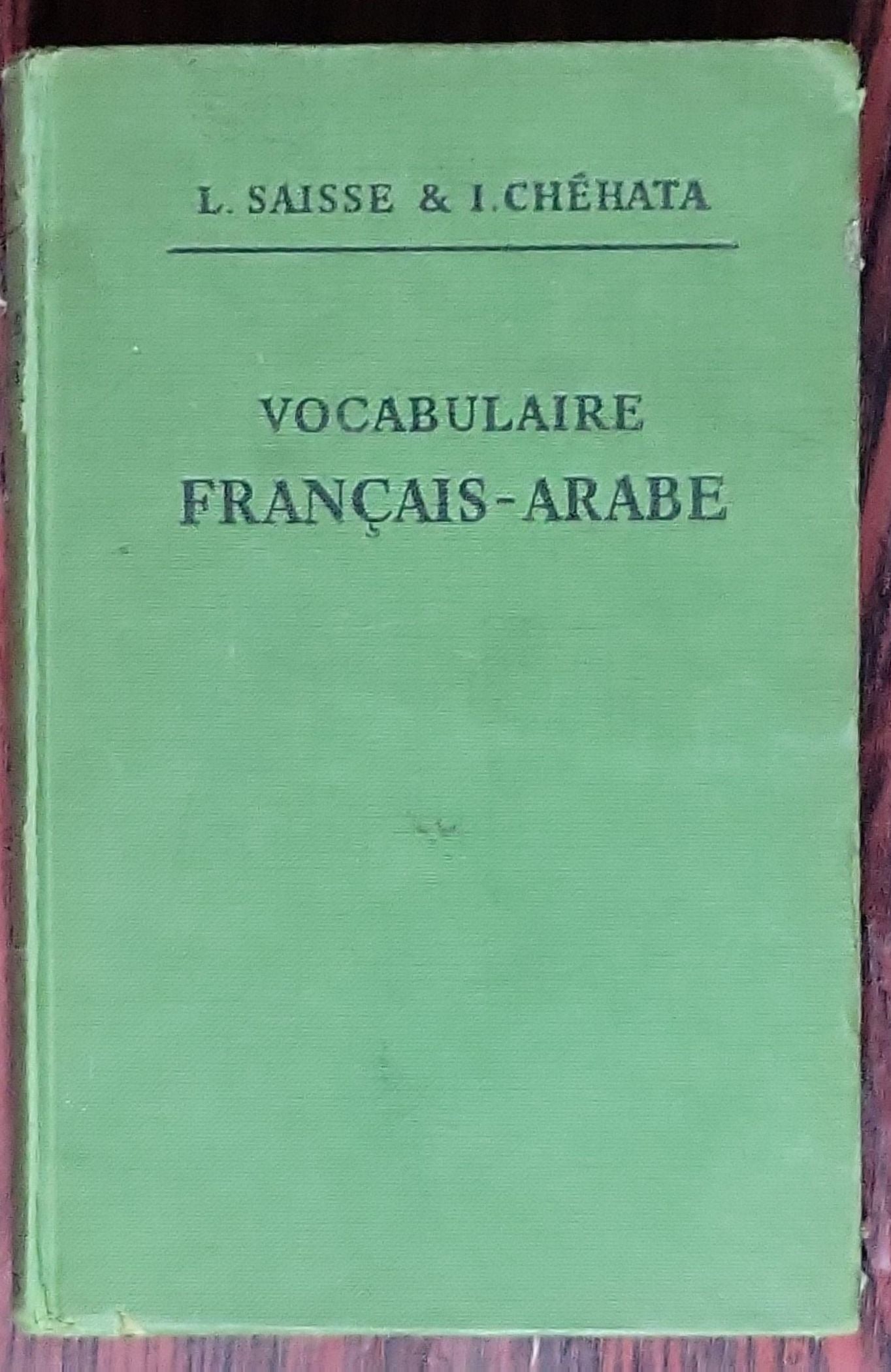 Vocabulaire français-arabe: A l'usage des écoles d'Égypte et autres pays de langue arabe
