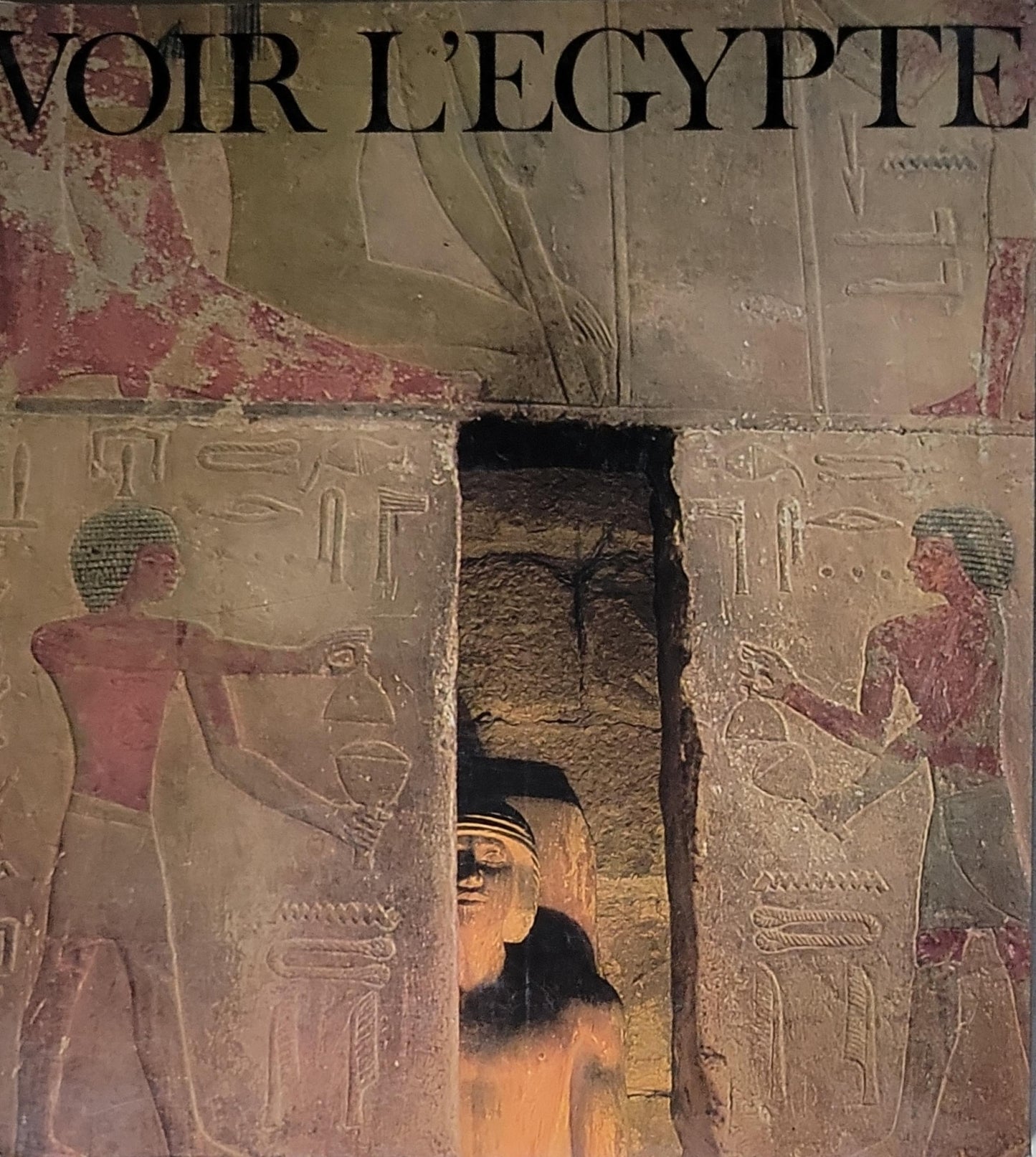 VOIR L'ÉGYPTE: (Collection Voir...)