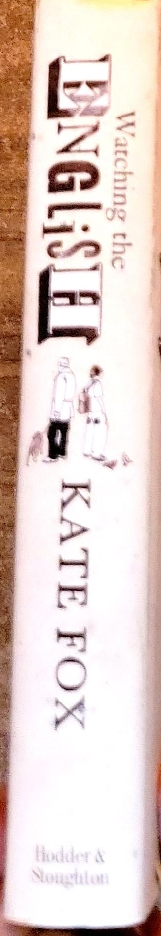 Watching the English: The Hidden Rules of English Behaviour