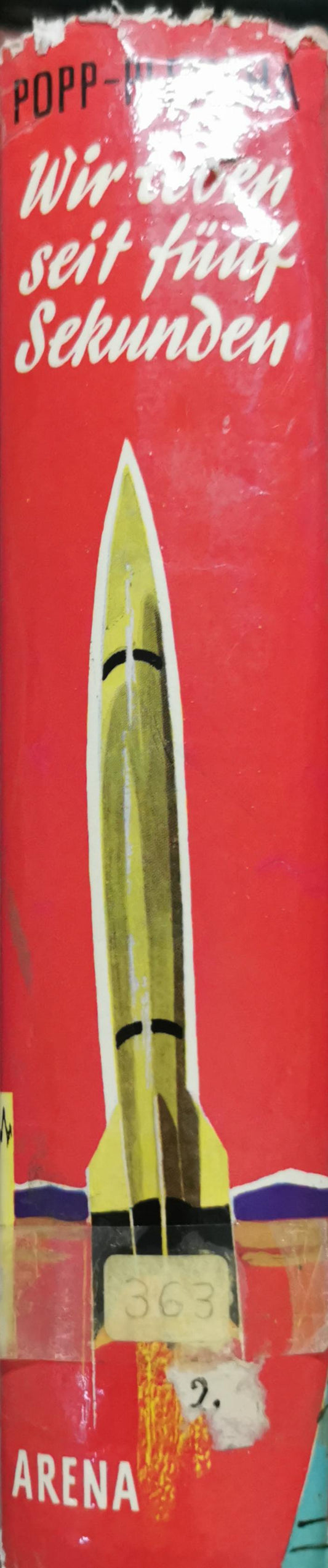 Wir leben seit fünf Sekunden: Die Wunder des Weltalls, der Erde, des Menschen und des Atoms By Georg Popp and Heinrich Pleticha