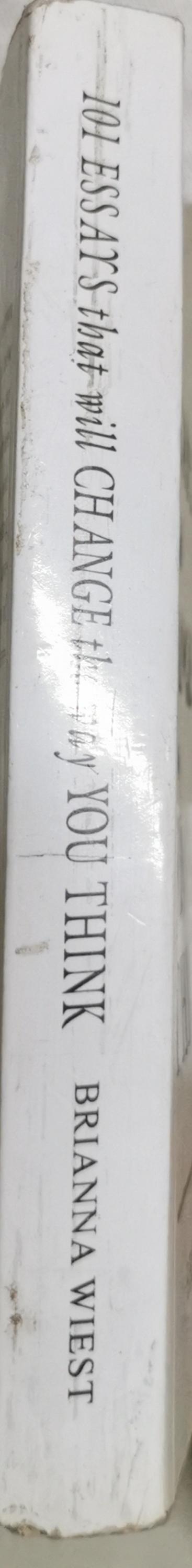 101 Essays: that will change the way you think By Brianna Wiest