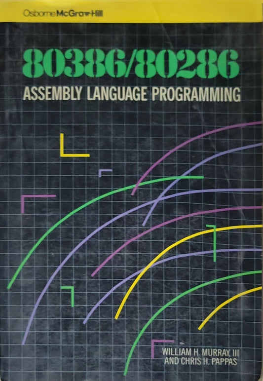 80386/80286 Assembly Language Programming By William H. Murray III and Chris H. Pappas
