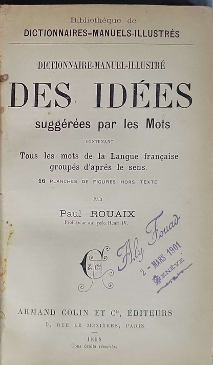Des Idées suggérées par les Mots (1898) — 'Ideas Suggested by Words': Dictionnaire‑manuel‑illustré. Contenant : Tous les mots de la Langue française groupés d'après le sens. 16 planches de figures hors texte. By Paul Rouaix