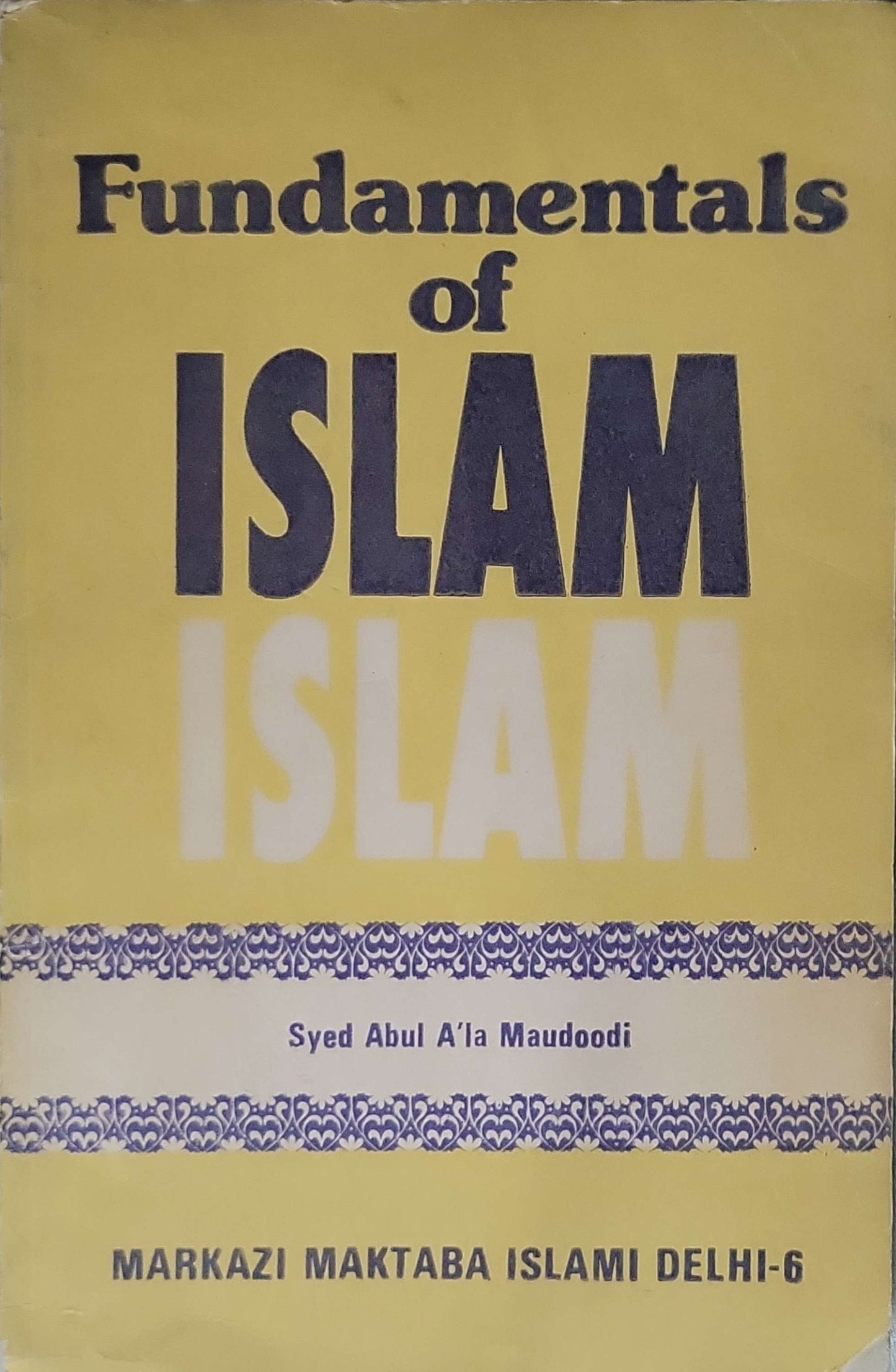 Fundamentals of Islam By Syed Abul A'la Maudoodi