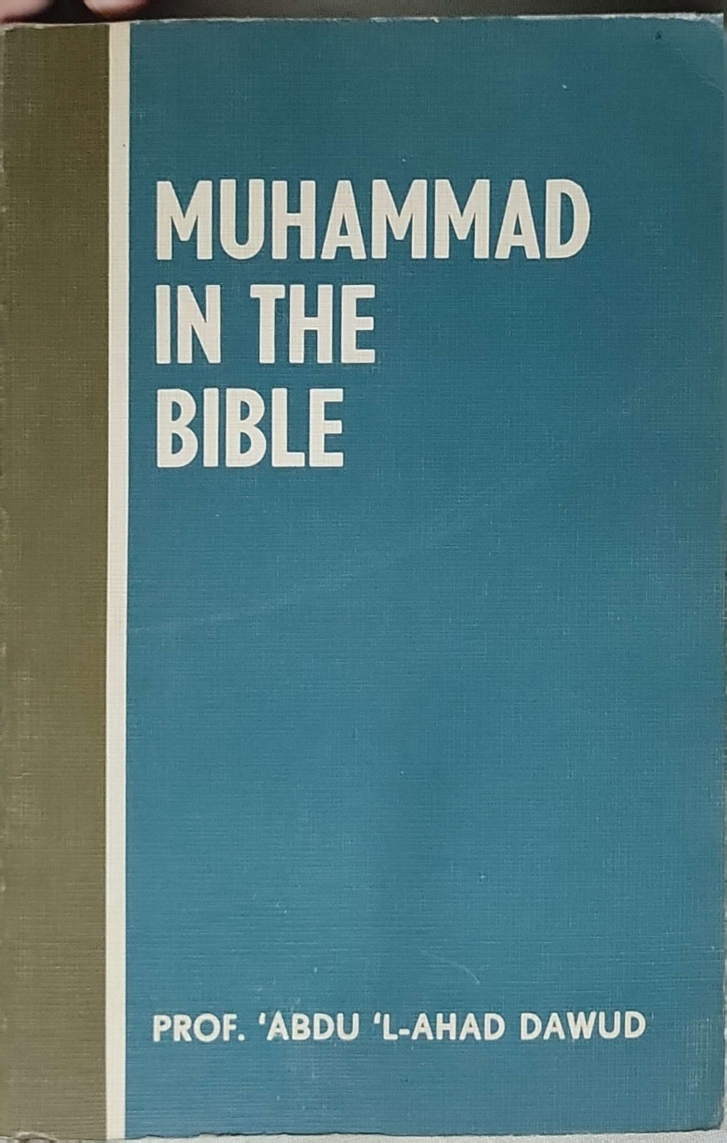 Muhammad in the Bible By Prof. 'Abdu 'l-Ahad Dawud