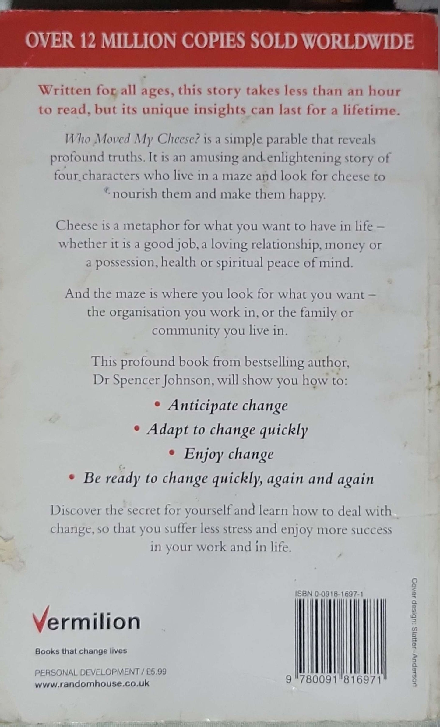 Who Moved My Cheese?: An Amazing Way to Deal With Change In Your Work and In Your Life By Dr Spencer Johnson