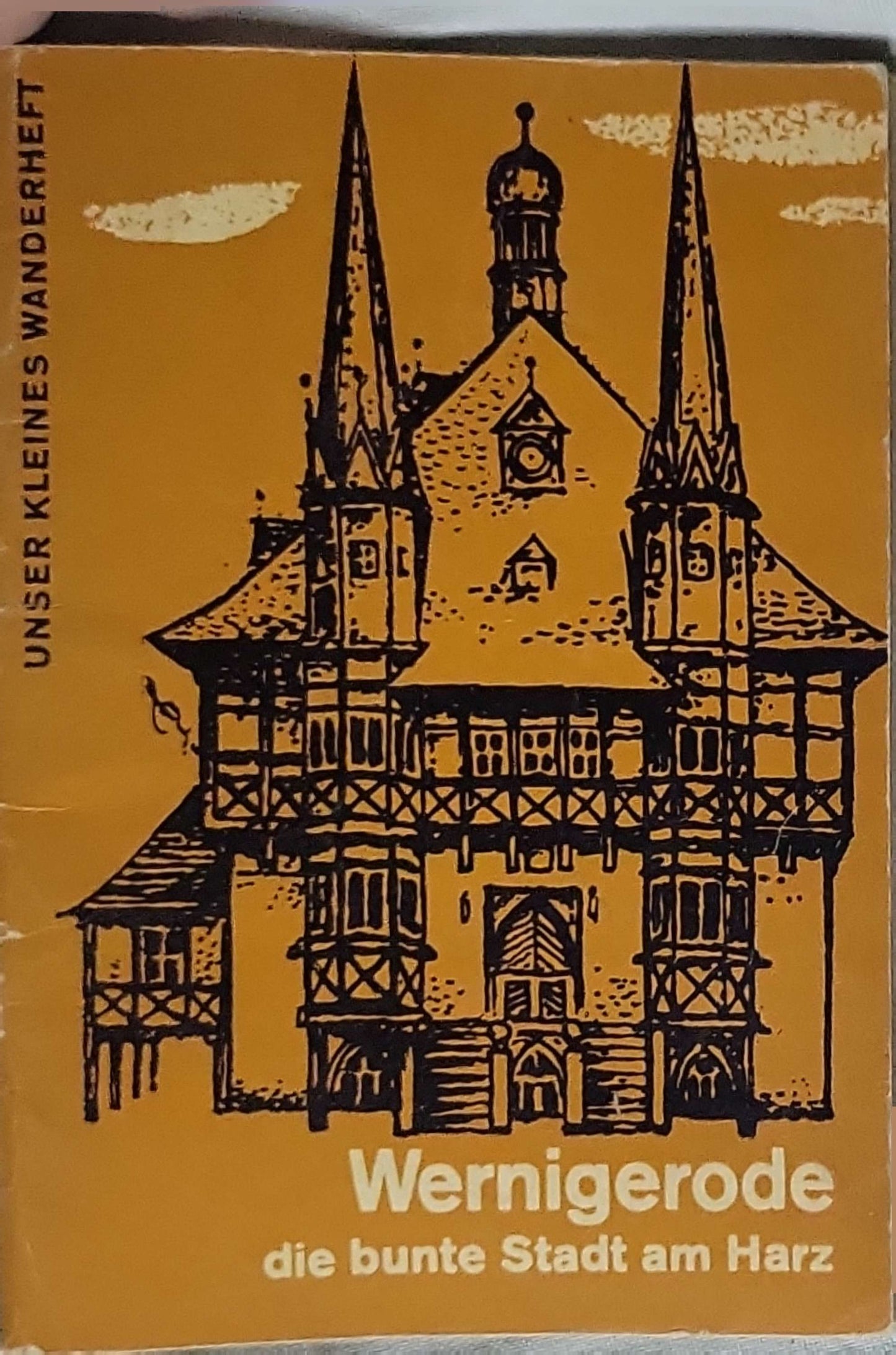 Wernigerode, die bunte Stadt am Harz (1956): Unser kleines Wanderheft — Heft 45 By Ernst Pörner