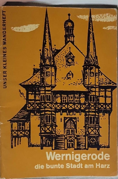 Wernigerode, die bunte Stadt am Harz (1956): Unser kleines Wanderheft — Heft 45 By Ernst Pörner