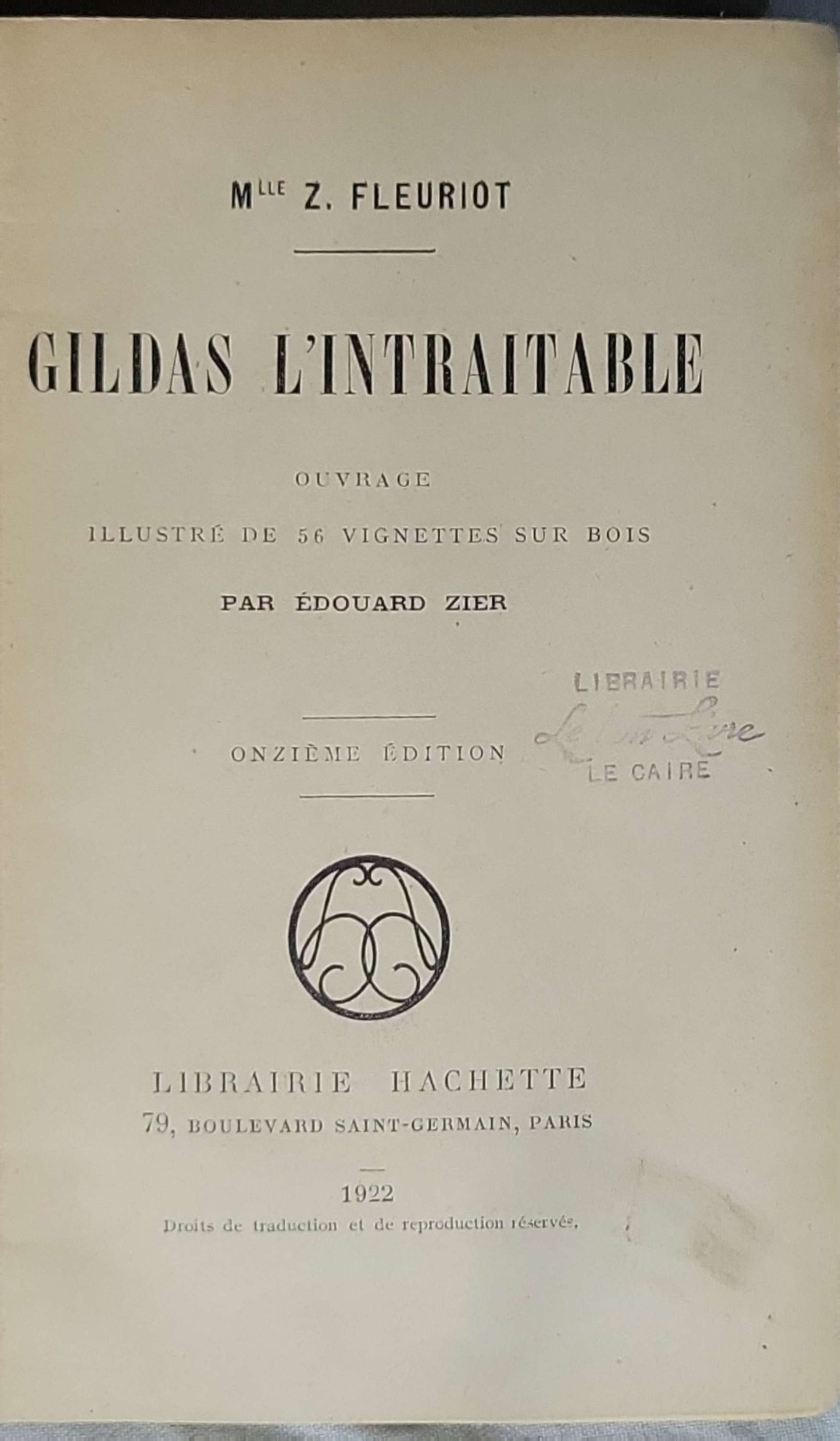 Gildas l'intraitable (1922): Onzième édition — Ouvrage illustré de 56 vignettes sur bois par Édouard Zier By Mlle Z. Fleuriot