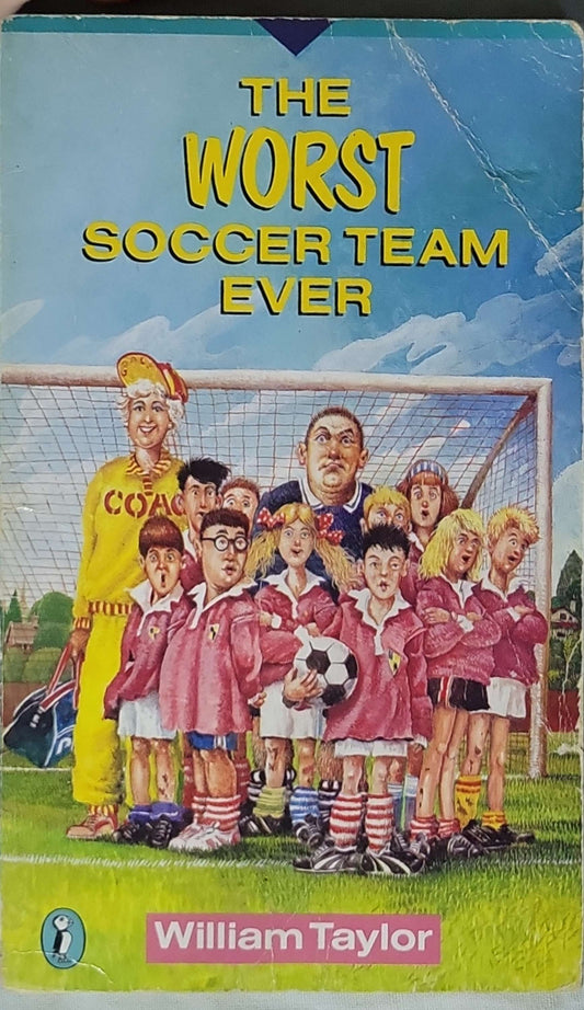 The Worst Soccer Team Ever (1989) By William Taylor