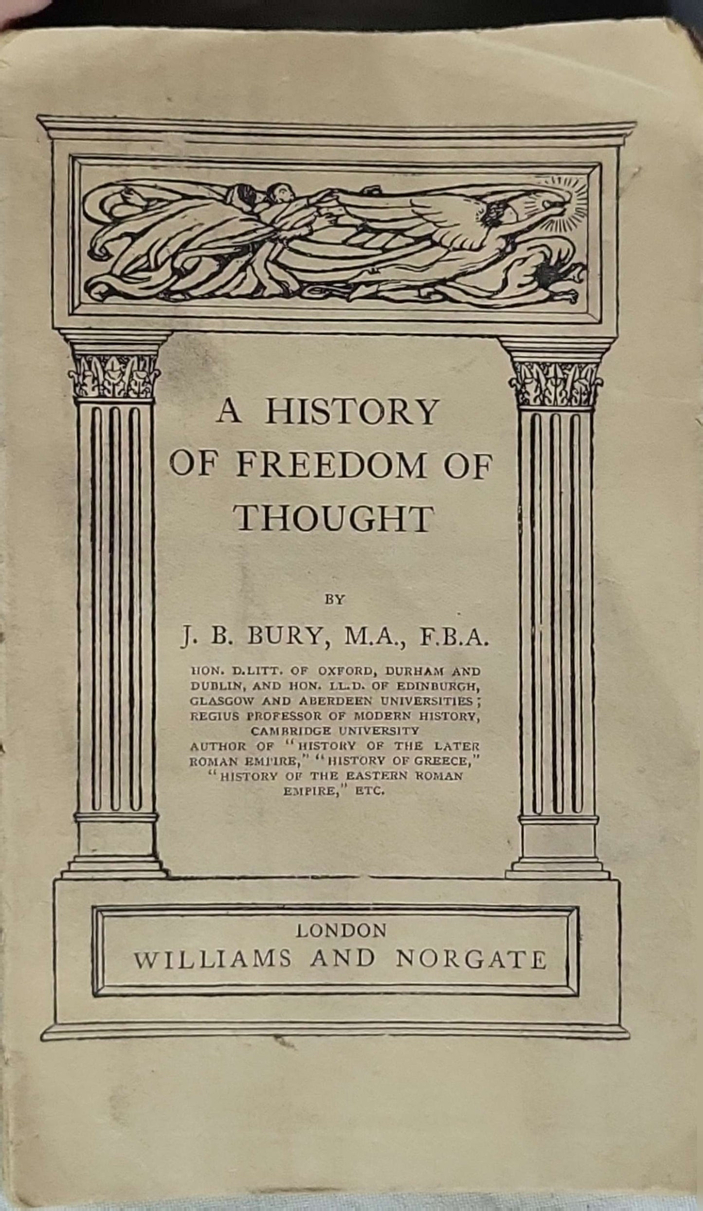 A History of Freedom of Thought (1913) By J. B. Bury