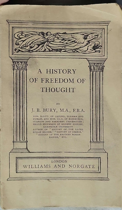 A History of Freedom of Thought (1913) By J. B. Bury
