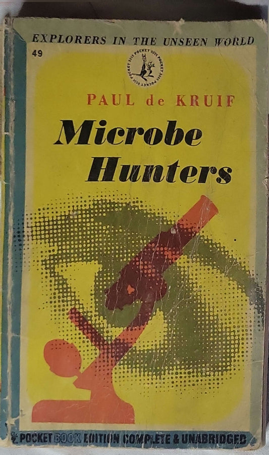 Microbe Hunters: Pocket Book Edition — Complete & Unabridged; Explorers in the Unseen World #49 By Paul de Kruif