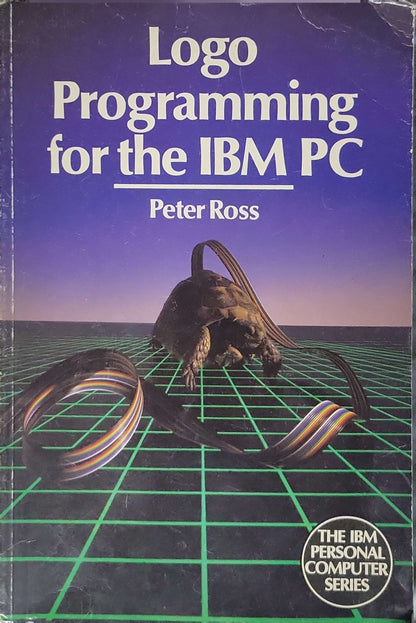 Logo Programming for the IBM PC (1988) By Peter Ross