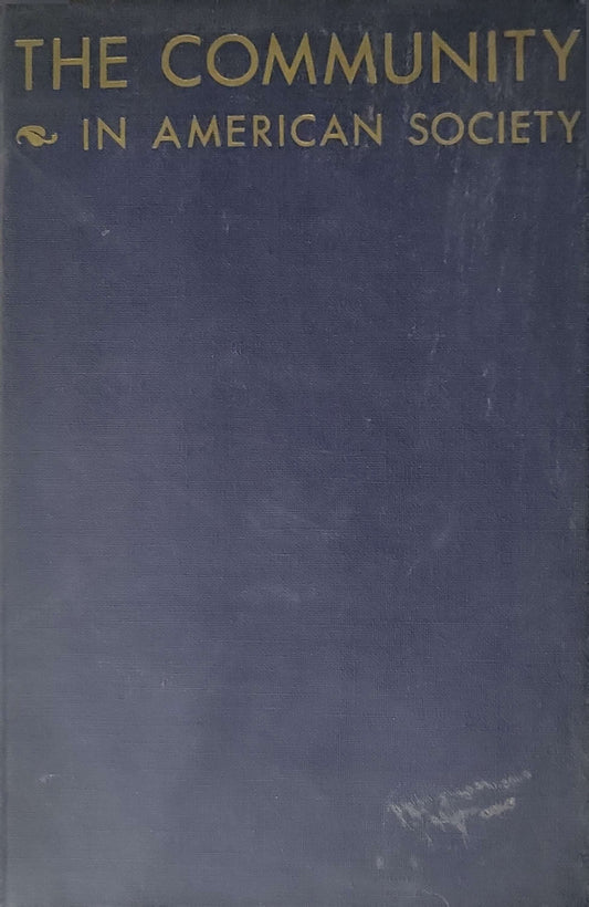 The Community in American Society (1947) By John A. Kinneman