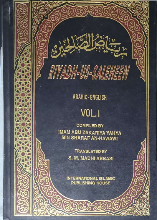 Riyadh-us-Saleheen (Arabic-English): Vol. I By Imam Abu Zakariya Yahya bin-Sharaf An-Nawawi and Translated by S. M. Madni Abbasi