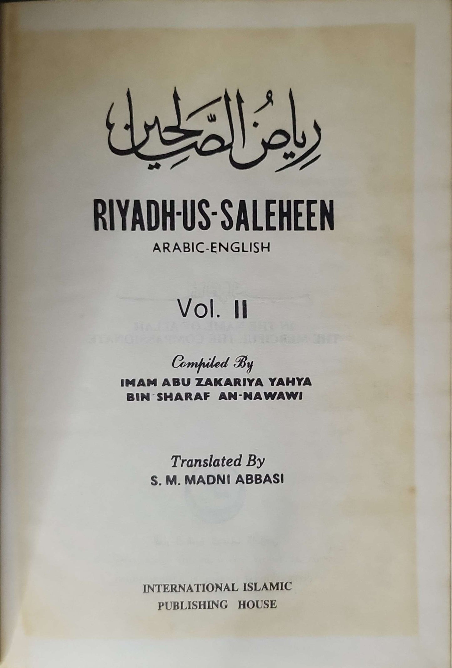 Riyadh-us-Saleheen (Arabic-English): Vol. I By Imam Abu Zakariya Yahya bin-Sharaf An-Nawawi and Translated by S. M. Madni Abbasi