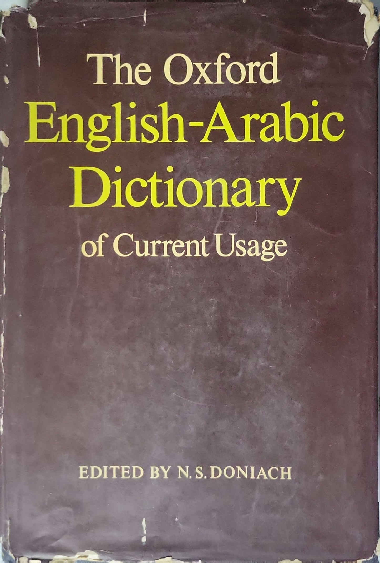 The Oxford English-Arabic Dictionary of Current Usage (1972): of Current Usage By N. S. Doniach (editor)