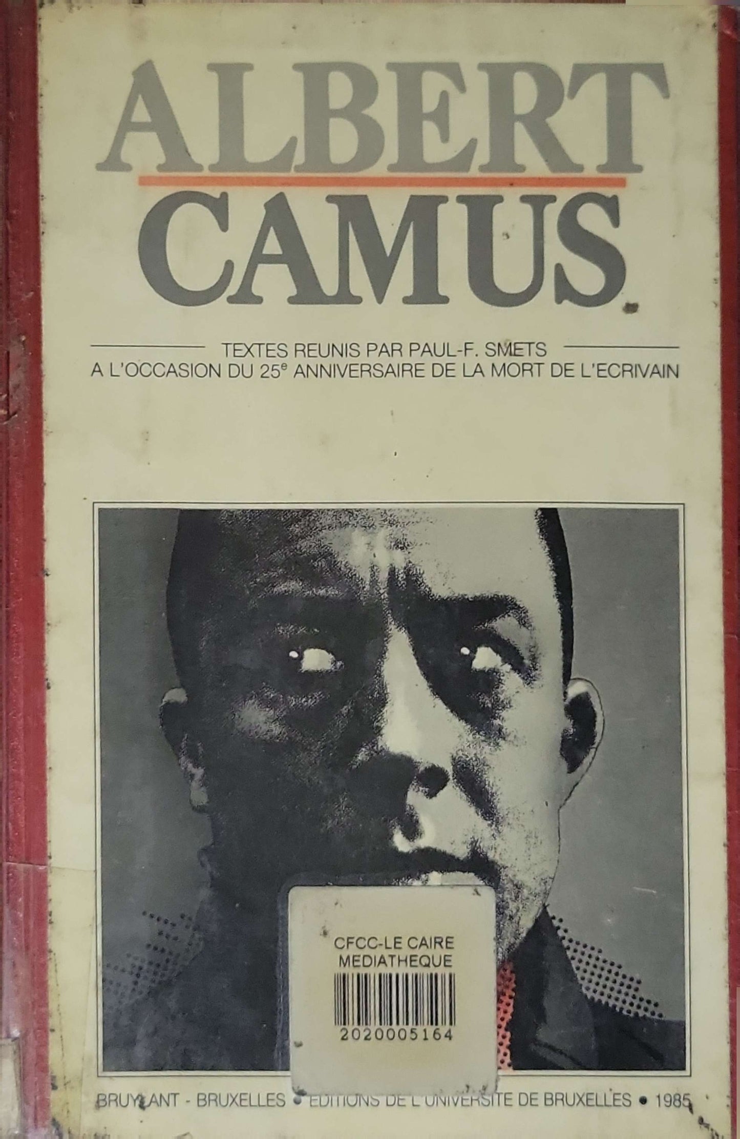 Albert Camus (1985): Textes réunis par Paul-F. Smets ; À l'occasion du 25e anniversaire de la mort de l'écrivain By Albert Camus and Paul-F. Smets (réunisseur)