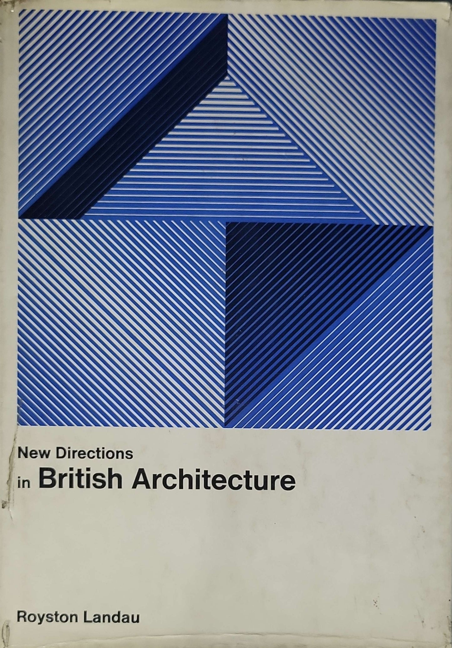 New Directions in British Architecture (1968): New Directions in Architecture series — First edition By Royston Landau