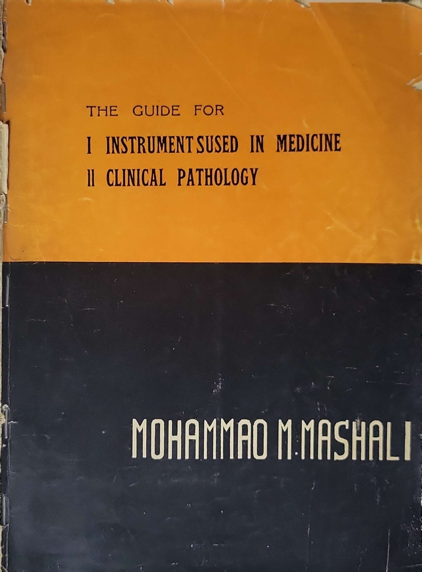 THE GUIDE FOR I INSTRUMENTS USED IN MEDICINE II CLINICAL PATHOLOGY By MOHAMMAO M. MASHALI