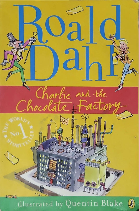 Charlie and the Chocolate Factory: illustrated by Quentin Blake By Roald Dahl