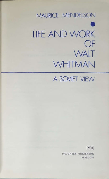 Life and Work of Walt Whitman: A Soviet View (1976) By Maurice Mendelson